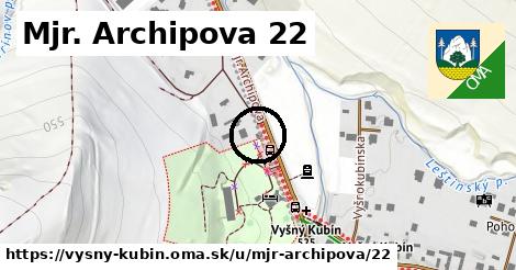 Mjr. Archipova 22, Vyšný Kubín