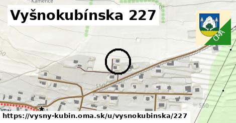 Vyšnokubínska 227, Vyšný Kubín