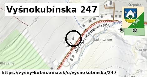 Vyšnokubínska 247, Vyšný Kubín