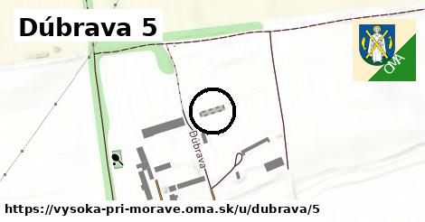 Dúbrava 5, Vysoká pri Morave