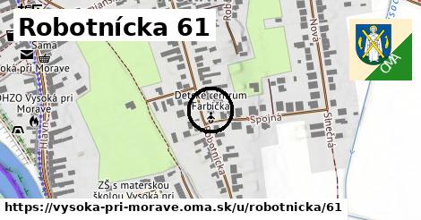 Robotnícka 61, Vysoká pri Morave