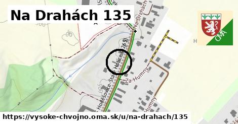 Na Drahách 135, Vysoké Chvojno