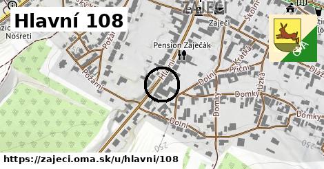 Hlavní 108, Zaječí
