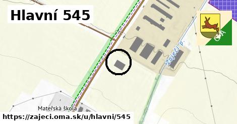 Hlavní 545, Zaječí