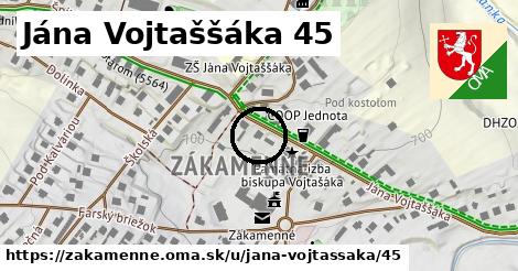 Jána Vojtaššáka 45, Zákamenné