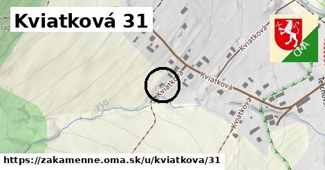 Kviatková 31, Zákamenné