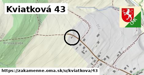 Kviatková 43, Zákamenné