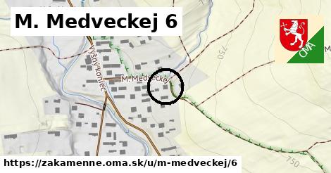 M. Medveckej 6, Zákamenné