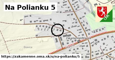 Na Polianku 5, Zákamenné