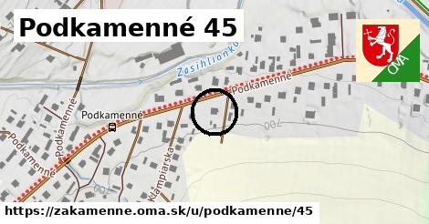 Podkamenné 45, Zákamenné