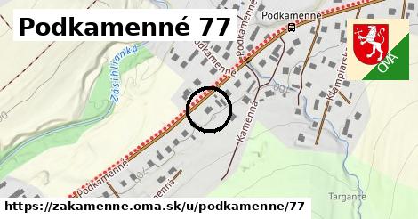 Podkamenné 77, Zákamenné