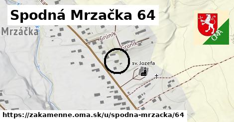 Spodná Mrzačka 64, Zákamenné