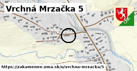 Vrchná Mrzačka 5, Zákamenné