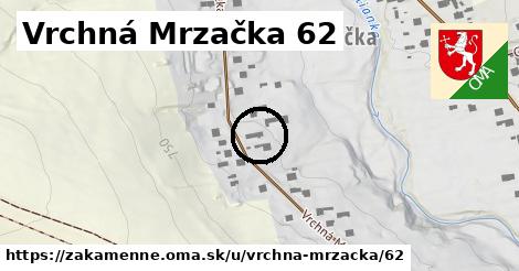 Vrchná Mrzačka 62, Zákamenné