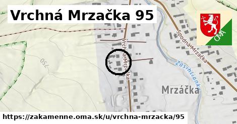 Vrchná Mrzačka 95, Zákamenné