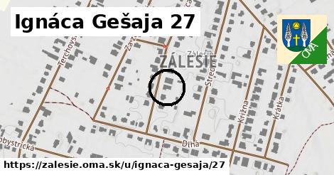 Ignáca Gešaja 27, Zálesie