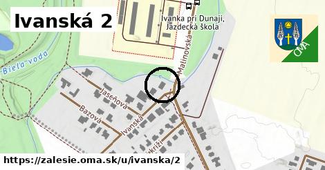 Ivanská 2, Zálesie