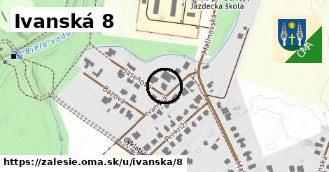 Ivanská 8, Zálesie