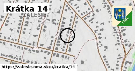 Krátka 14, Zálesie