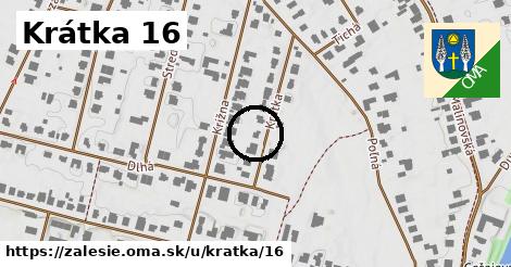 Krátka 16, Zálesie