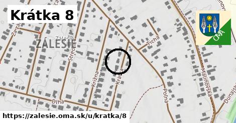 Krátka 8, Zálesie