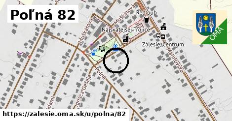 Poľná 82, Zálesie