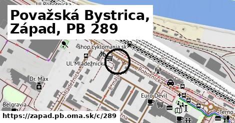 Považská Bystrica, Západ, PB <span class="supisne">289</span>