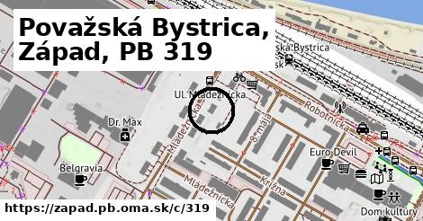 Považská Bystrica, Západ, PB <span class="supisne">319</span>