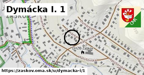 Dymácka I. 1, Žaškov