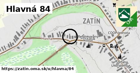 Hlavná 84, Zatín