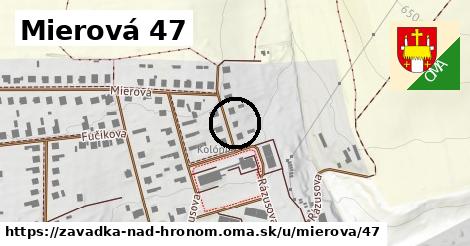 Mierová 47, Závadka nad Hronom