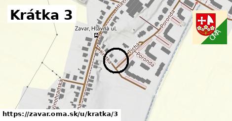 Krátka 3, Zavar