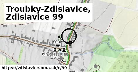 Troubky-Zdislavice, Zdislavice <span class="supisne">99</span>