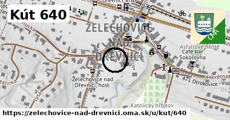 Kút 640, Želechovice nad Dřevnicí