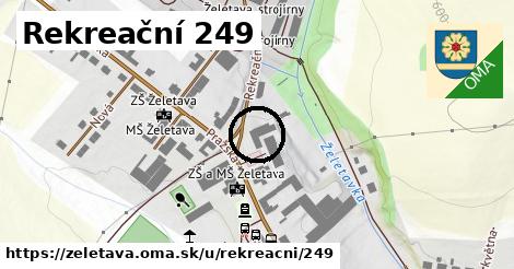 Rekreační 249, Želetava