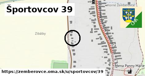 Športovcov 39, Žemberovce