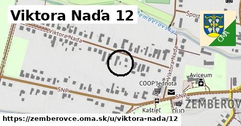 Viktora Naďa 12, Žemberovce