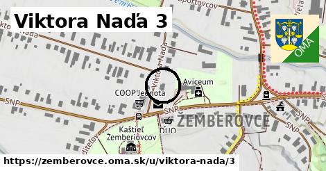 Viktora Naďa 3, Žemberovce