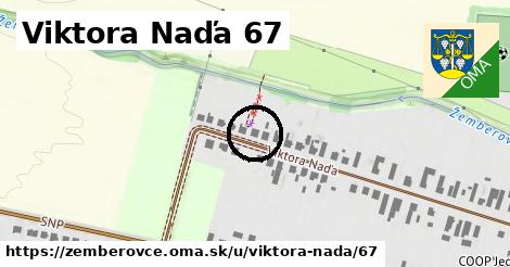 Viktora Naďa 67, Žemberovce