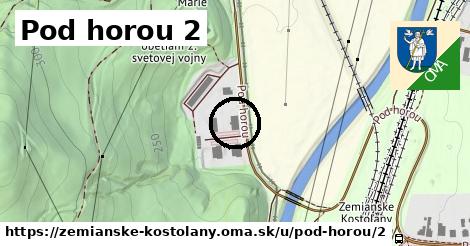 Pod horou 2, Zemianske Kostoľany