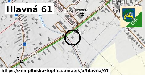 Hlavná 61, Zemplínska Teplica