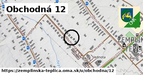 Obchodná 12, Zemplínska Teplica