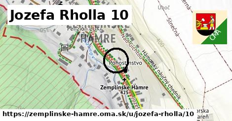 Jozefa Rholla 10, Zemplínske Hámre