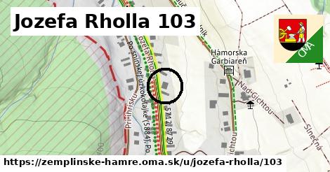 Jozefa Rholla 103, Zemplínske Hámre