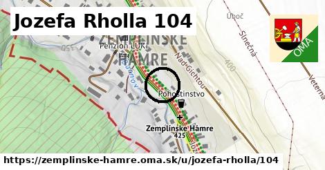 Jozefa Rholla 104, Zemplínske Hámre