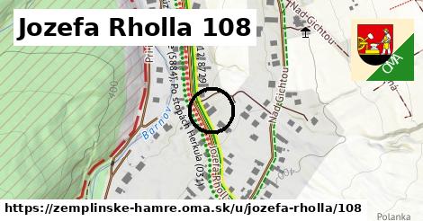 Jozefa Rholla 108, Zemplínske Hámre