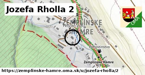 Jozefa Rholla 2, Zemplínske Hámre