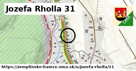 Jozefa Rholla 31, Zemplínske Hámre