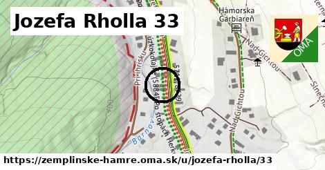 Jozefa Rholla 33, Zemplínske Hámre