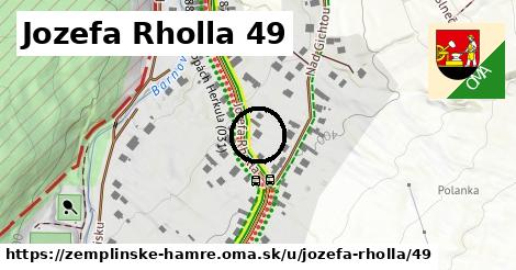 Jozefa Rholla 49, Zemplínske Hámre